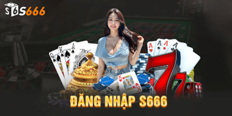 Cách thức tham gia nạp rút tiền tại S666 an toàn, nhanh nhất